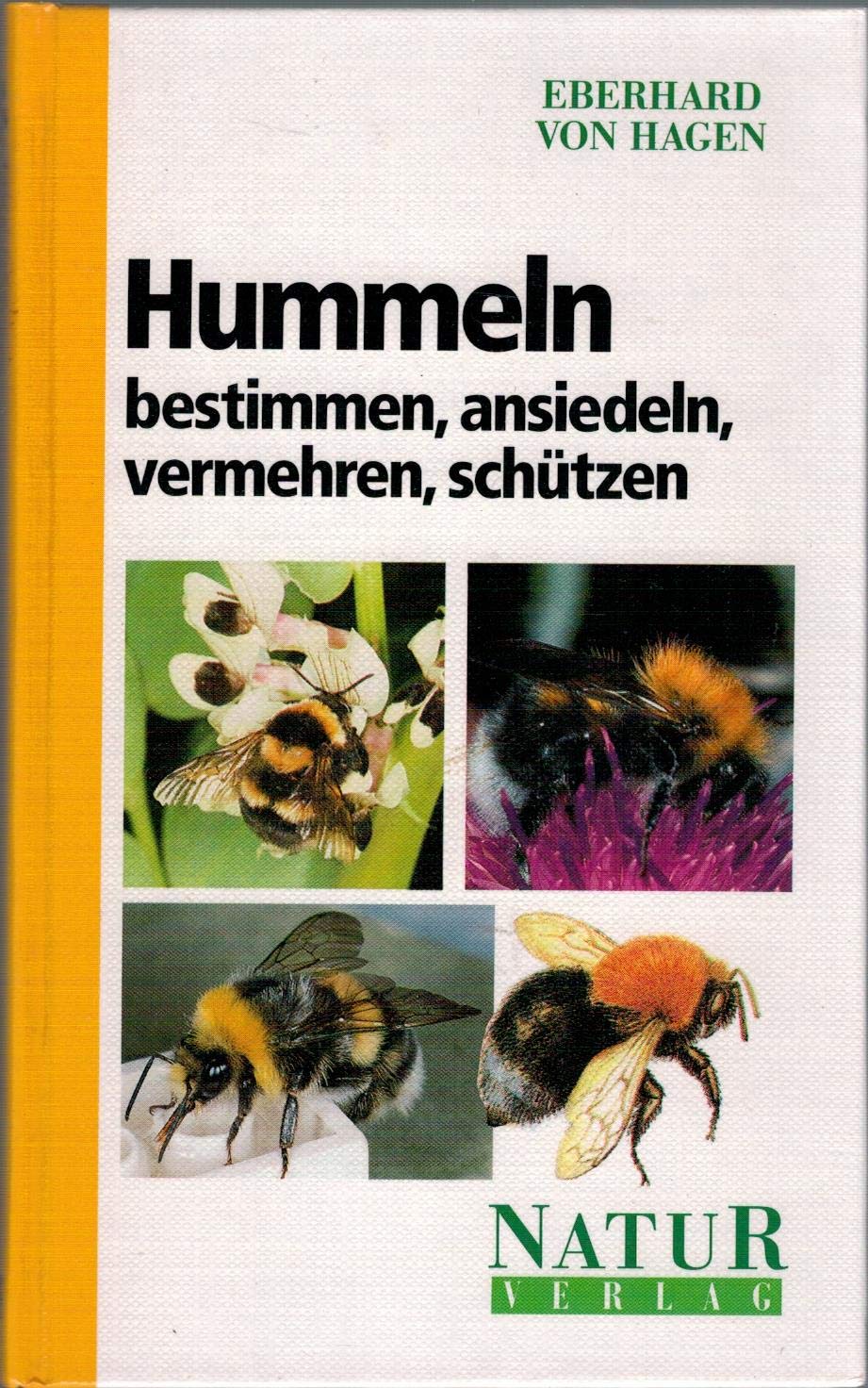 Hummeln bestimmen - ansiedeln - vermehren - schützen Natural Sciences