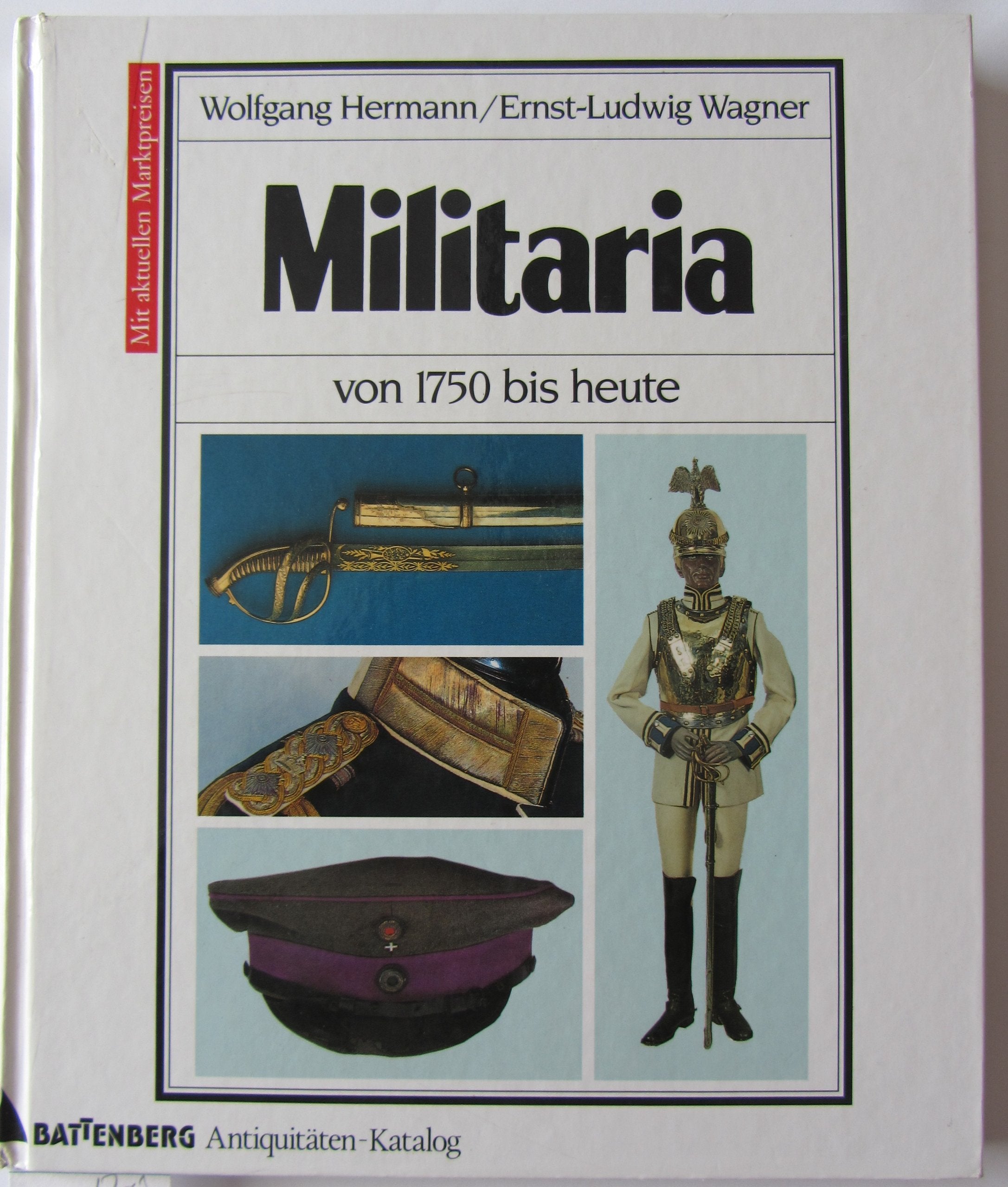 Militaria. Von den Anfängen bis zur Kaiserzeit ( 1700 bis 1945) Reference Books