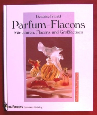 Parfum- Flacons. Miniaturen, Flacons und Großfactisen book
