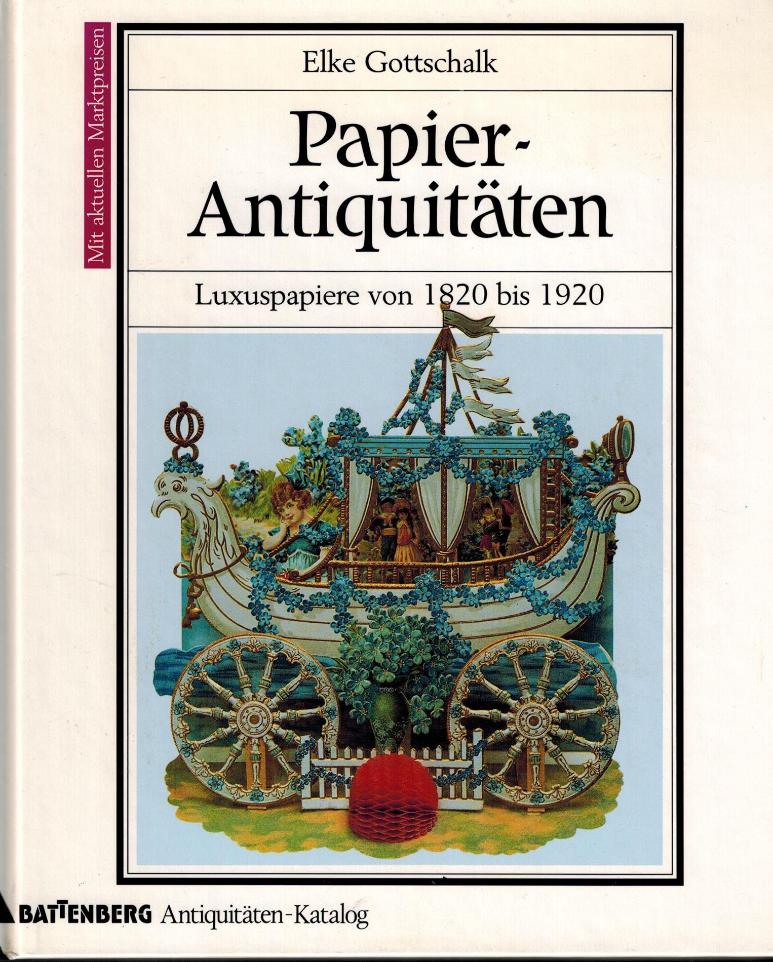 Papierantiquitäten. Luxuspapiere von 1820 bis 1920 Reference Books