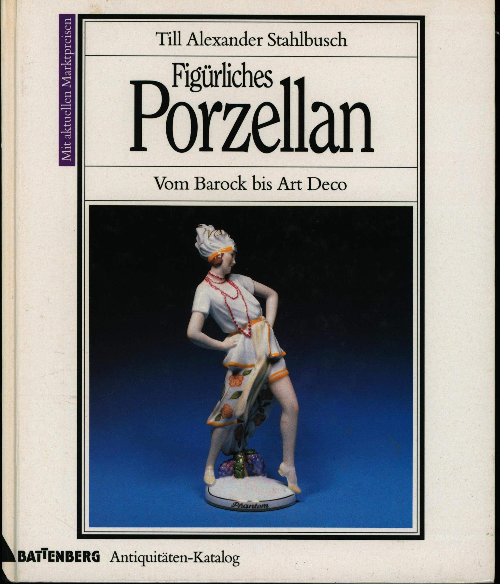 Figürliches Porzellan. Vom Barock bis Art Deco Reference Books