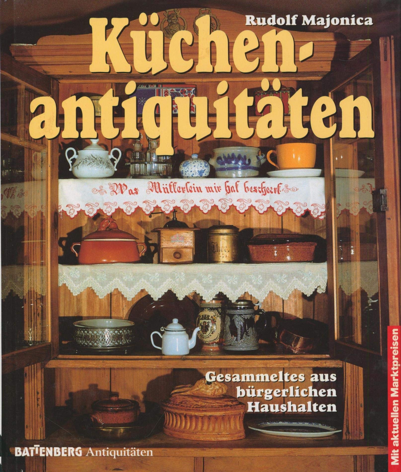 Küchenantiquitäten. Gesammeltes aus bürgerlichen Haushalten Hobbies & Crafts