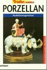 Porzellan. Auktionspreise. Der Preisführer mit über 1000 Objekten Reference Books