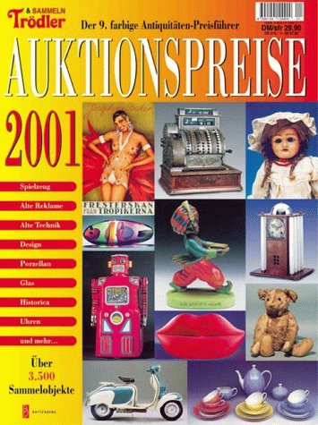 Trödler und Sammeln. Auktionspreise 2001 Reference Books