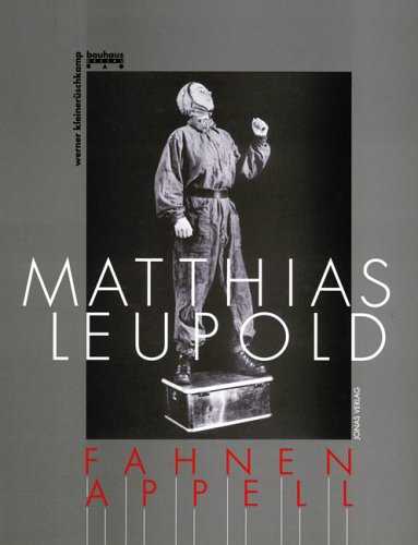 Fahnenappell: Szenische Fotografien zur III. Deutschen Kunstausstellung in Dresden 1953: Szenische Fotografien zur III. Deutschen Kunstausstellung in ... Hrsg. v. d. Sammlung d. Bauhaus Dessau Photography