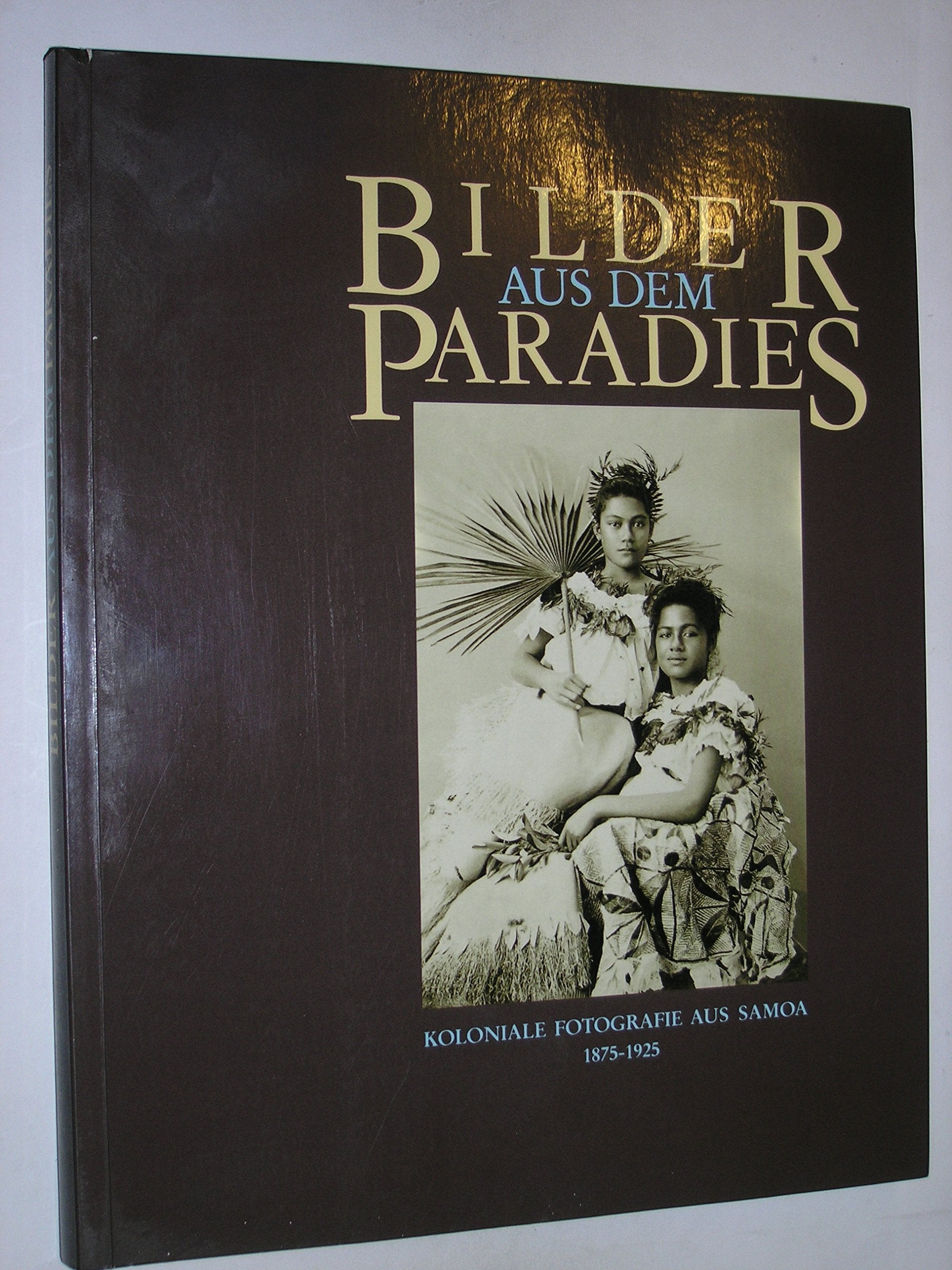 Bilder aus dem Paradies. Koloniale Fotografie auf Samoa 1875-1925 Social Sciences