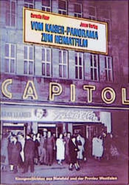 Vom Kaiser-Panorama zum Heimatfilm: Kinogeschichten aus Bielefeld und der Provinz Westfalen Film, Art & Culture