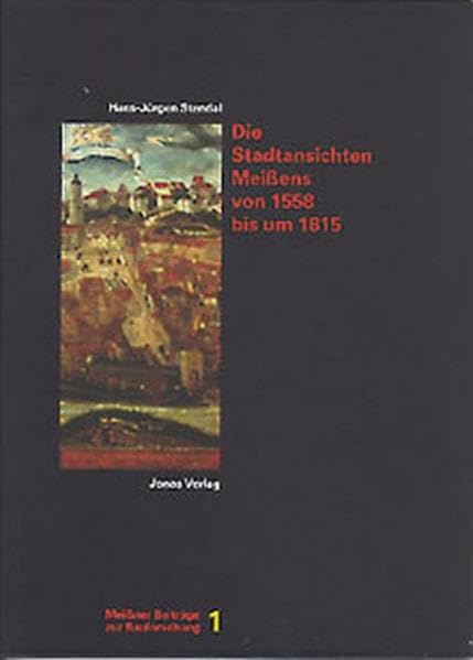 Die Stadtansichten Meissens von 1558 bis um 1815: Hrsg. v. Denkmalamt d. Stadt Meißen (Meissner Beiträge zur Bauforschung) Law