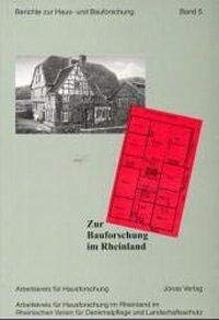 Zur Bauforschung im Rheinland: Hrsg. v. Arbeitskreis f. Hausforschung (Berichte zur Haus- und Bauforschung) Architecture