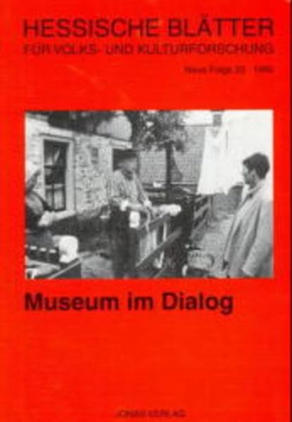 Hessische Blätter für Volksforschung und Kulturforschung, Bd.33, Museum im Dialog: Vorw. v. Stephanie Glagla-Dietz, Marianne Jacoby u. d. Hrsg. (Hessische Blätter für Volks- und Kulturforschung) Law