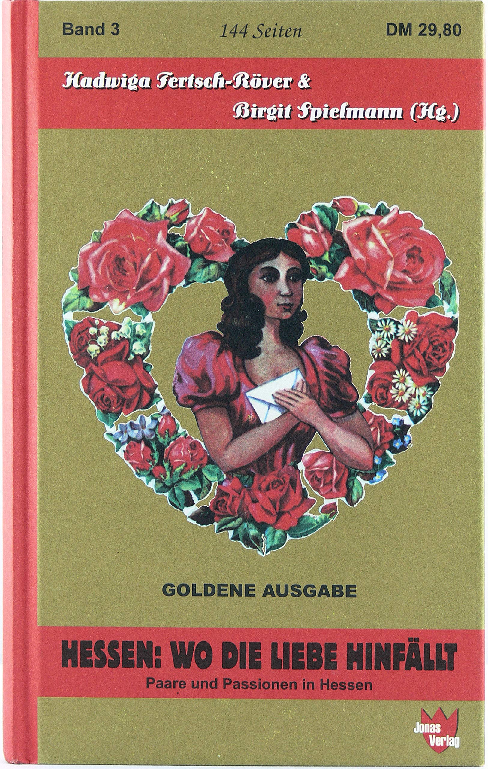 Hessen: Wo die Liebe hinfällt: Paare und Passionen in Hessen Politics & History