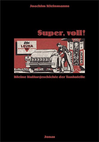 Super, voll!: Kleine Kulturgeschichte der Tankstelle Books