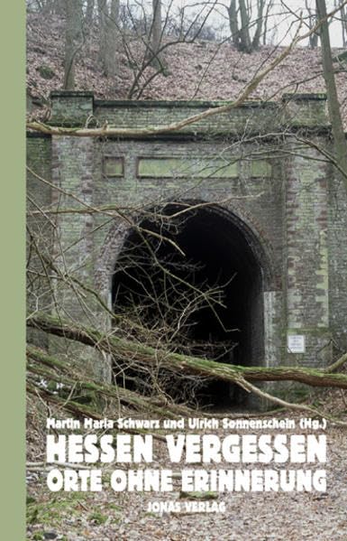 Hessen vergessen: Orte ohne Erinnerung: Buch zur Hörfunkreihe im Hessischen Rundfunk. Mit Beitr. v. Helmut Klingelhöfer, Hanne Kulessa, Claudia ... Hanne Kulessa, Claudia Mauelshagen u. a. Memories