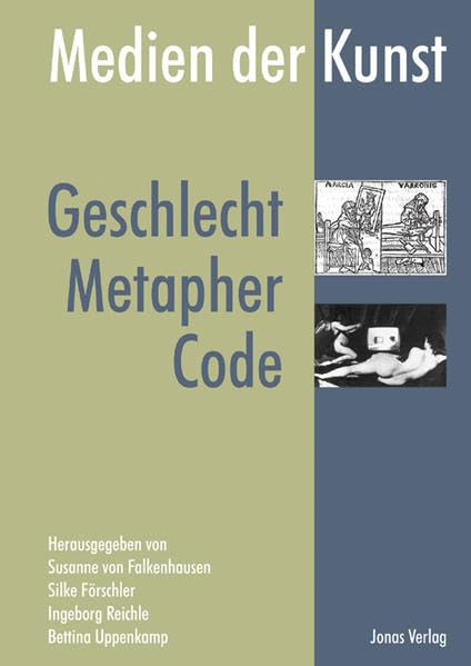 Medien der Kunst: Geschlecht, Metapher, Code: Beiträge zur 7. Kunsthistorikerinnen-Tagung in Berlin 2002 Film, Art & Culture