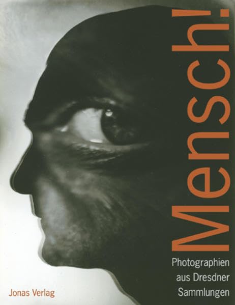 Mensch!: Photographien aus Dresdner Sammlungen Film, Art & Culture