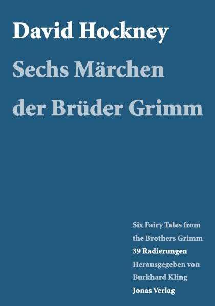 David Hockney Six Fairy Tales from the Brothers Grimm /Sechs Märchen der Brüder Grimm: 39 Radierungen. Eine Ausstellung im Brüder Grimm-Haus Steinau: ... im Brüder Grimm-Haus Steinau, 2008 Film, Art & Culture