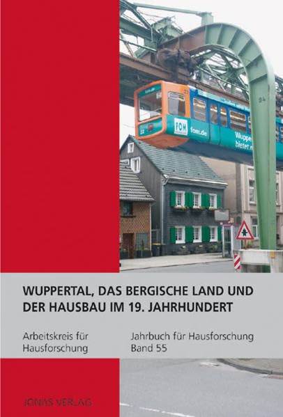 Jahrbuch für Hausforschung 55 / Wuppertal, das Bergische Land und der Hausbau im 19. Jahrhundert Architecture