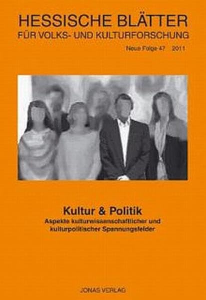 Kultur & Politik: Aspekte kulturwissenschaftlicher und kulturpolitischer Spannungsfelder (Hessische Blätter für Volks- und Kulturforschung) Law