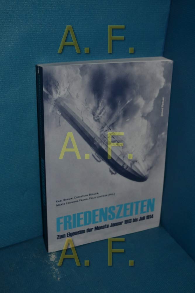 Friedenszeiten: Zum Eigensinn der Monate Januar 1913 bis Juli 1914 Books