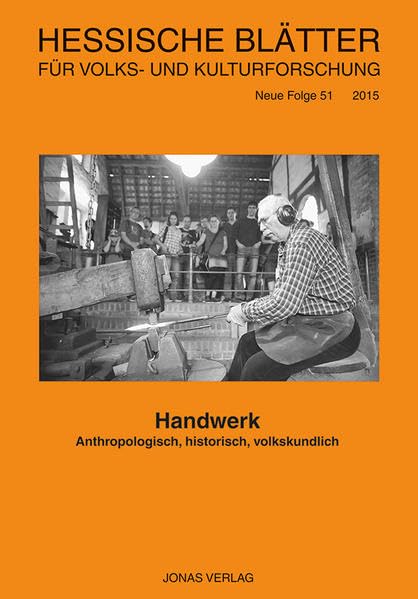 Handwerk: Anthropologisch, historisch, volkskundlich (Hessische Blätter für Volks- und Kulturforschung) Social Sciences