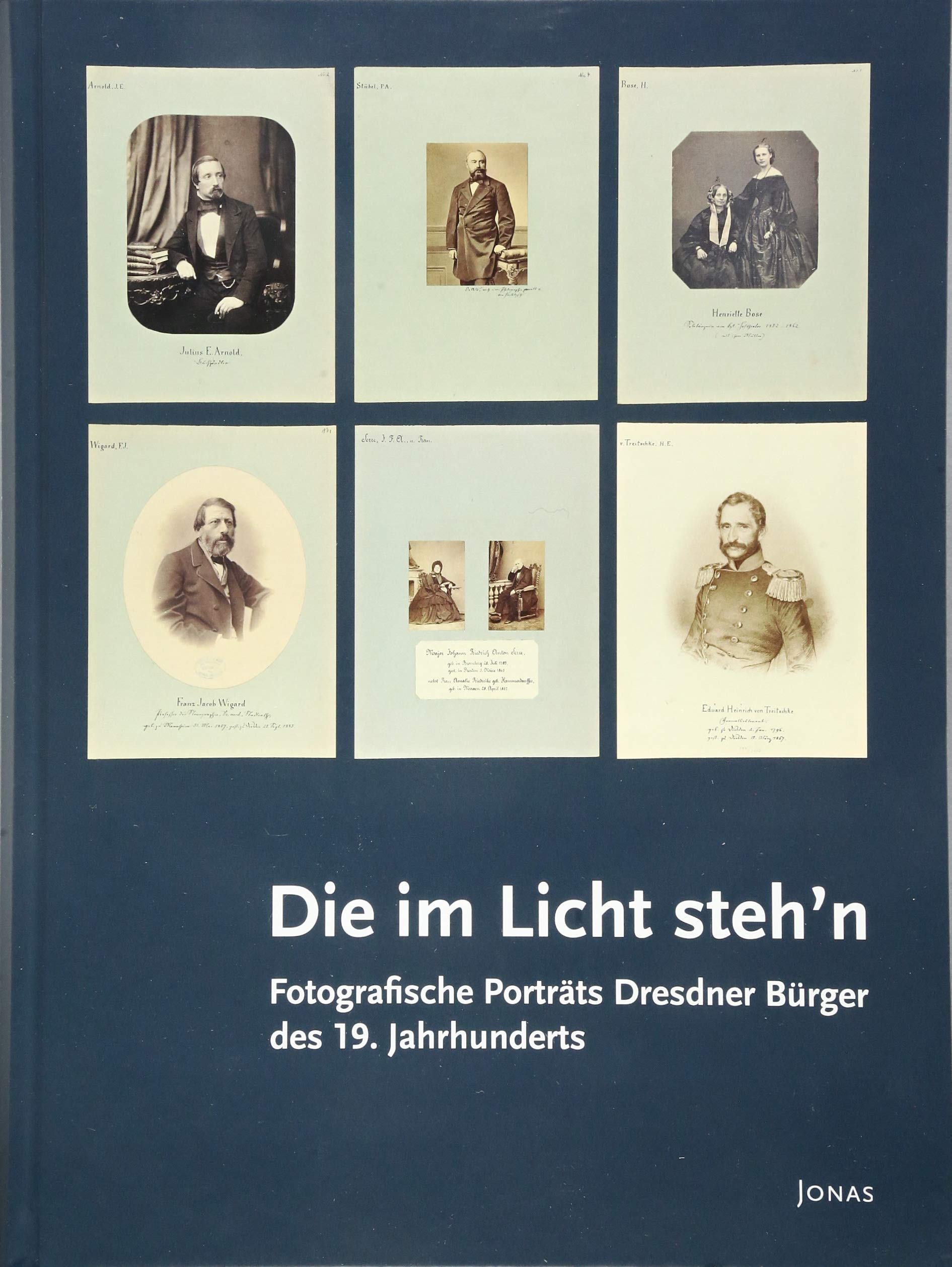 Die im Licht steh'n: Fotografische Porträts Dresdner Bürger des 19. Jahrhunderts Film, Art & Culture