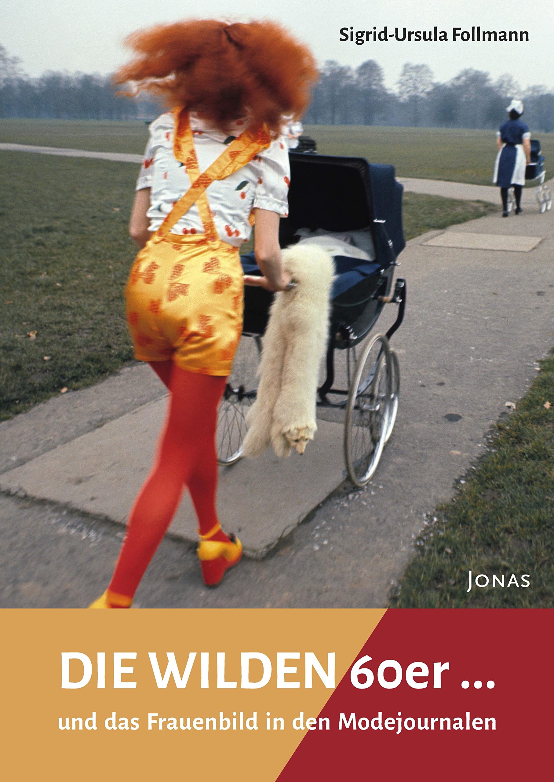 Die WILDEN 60er: ... und das Frauenbild in den Modejournalen Books