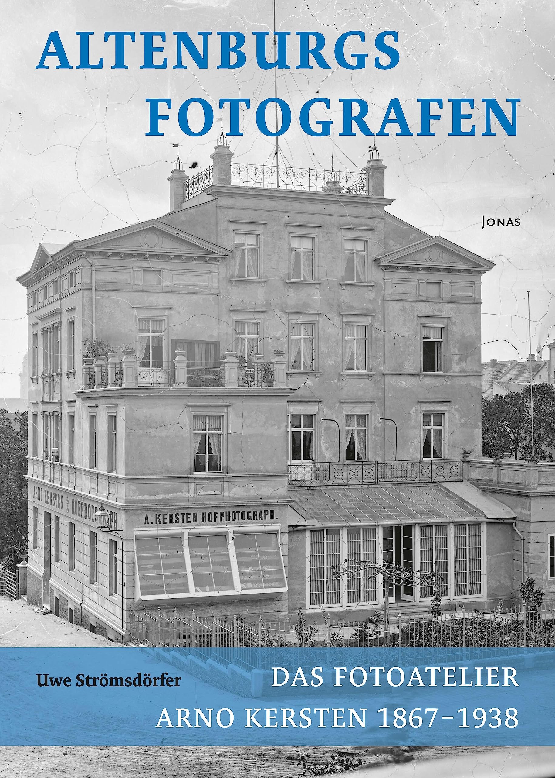 Altenburgs Fotografen: Das Fotoatelier Arno Kersten 1867–1938 Travel
