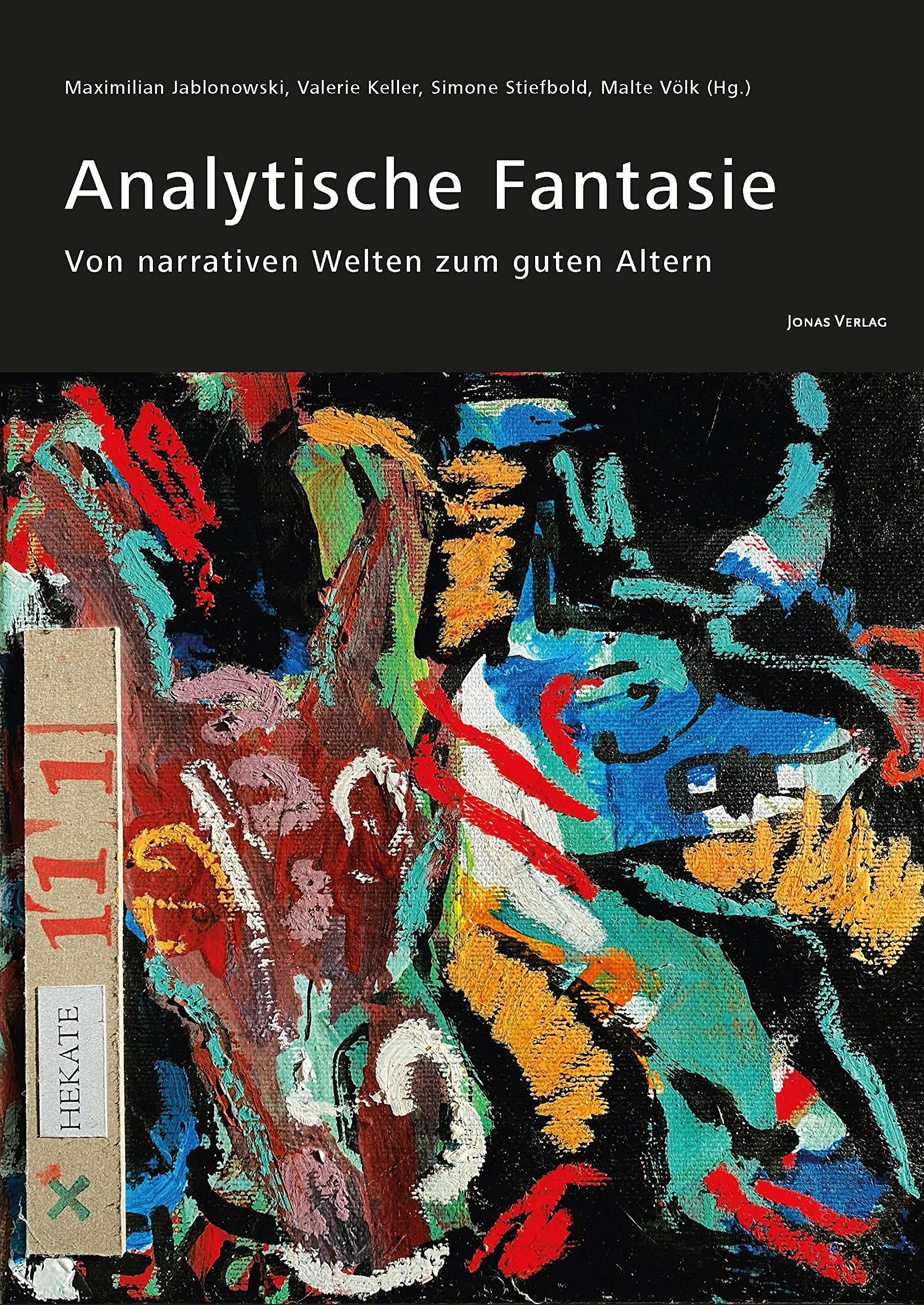 Analytische Fantasie: Von narrativen Welten zum guten Altern – Eine Festschrift für Harm-Peer Zimmermann Books