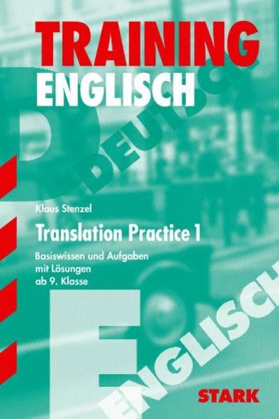 STARK Training Gymnasium - Englisch 9. Kl. G8 Translation Practice 1: Basiswissen und Aufgaben mit Lösungen. ab 9. Klasse Foreign Languages ​​& Dictionaries