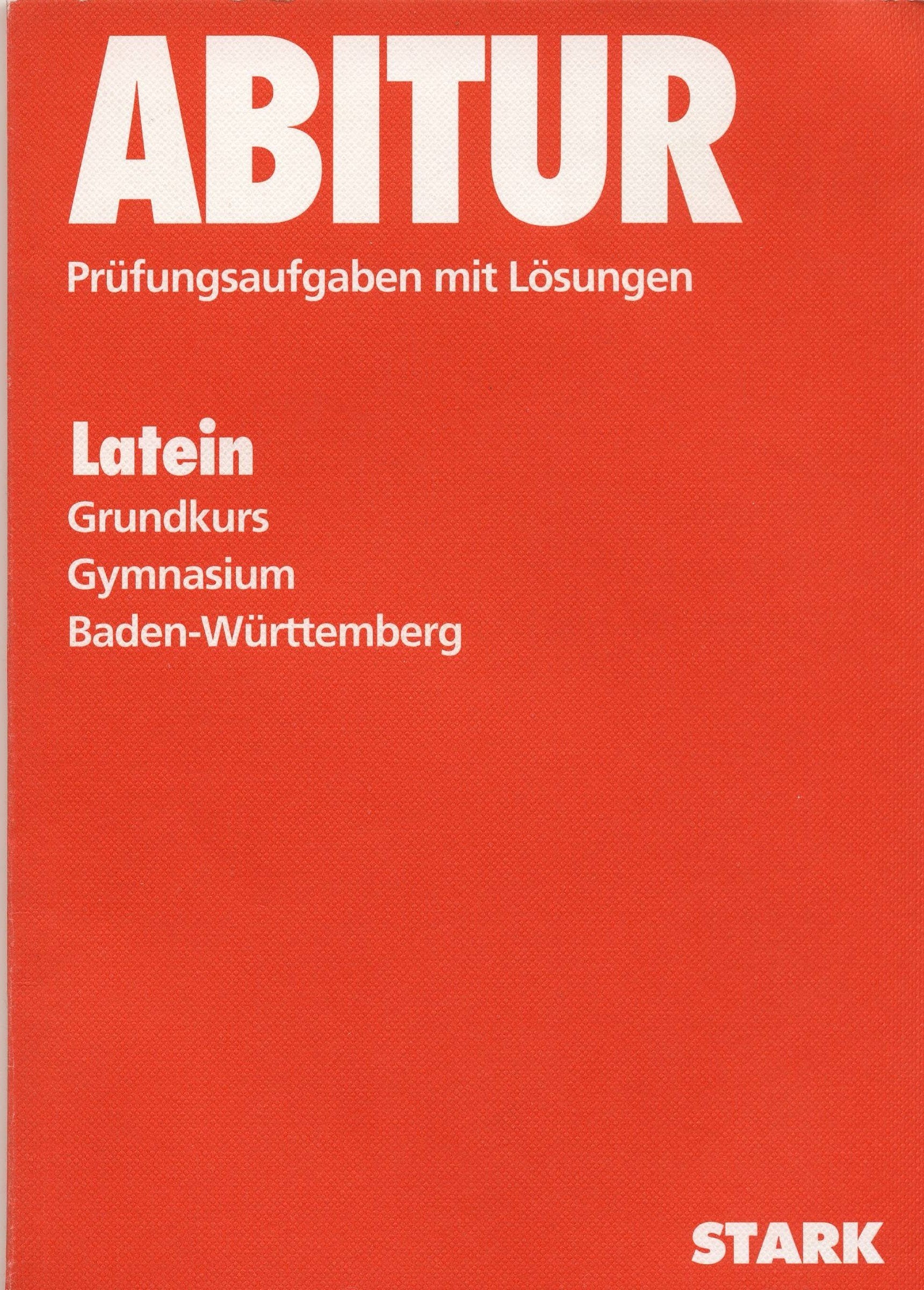 STARK Abitur-Prüfungen Latein - gk Gymnasium Baden-Württemberg Study Guides