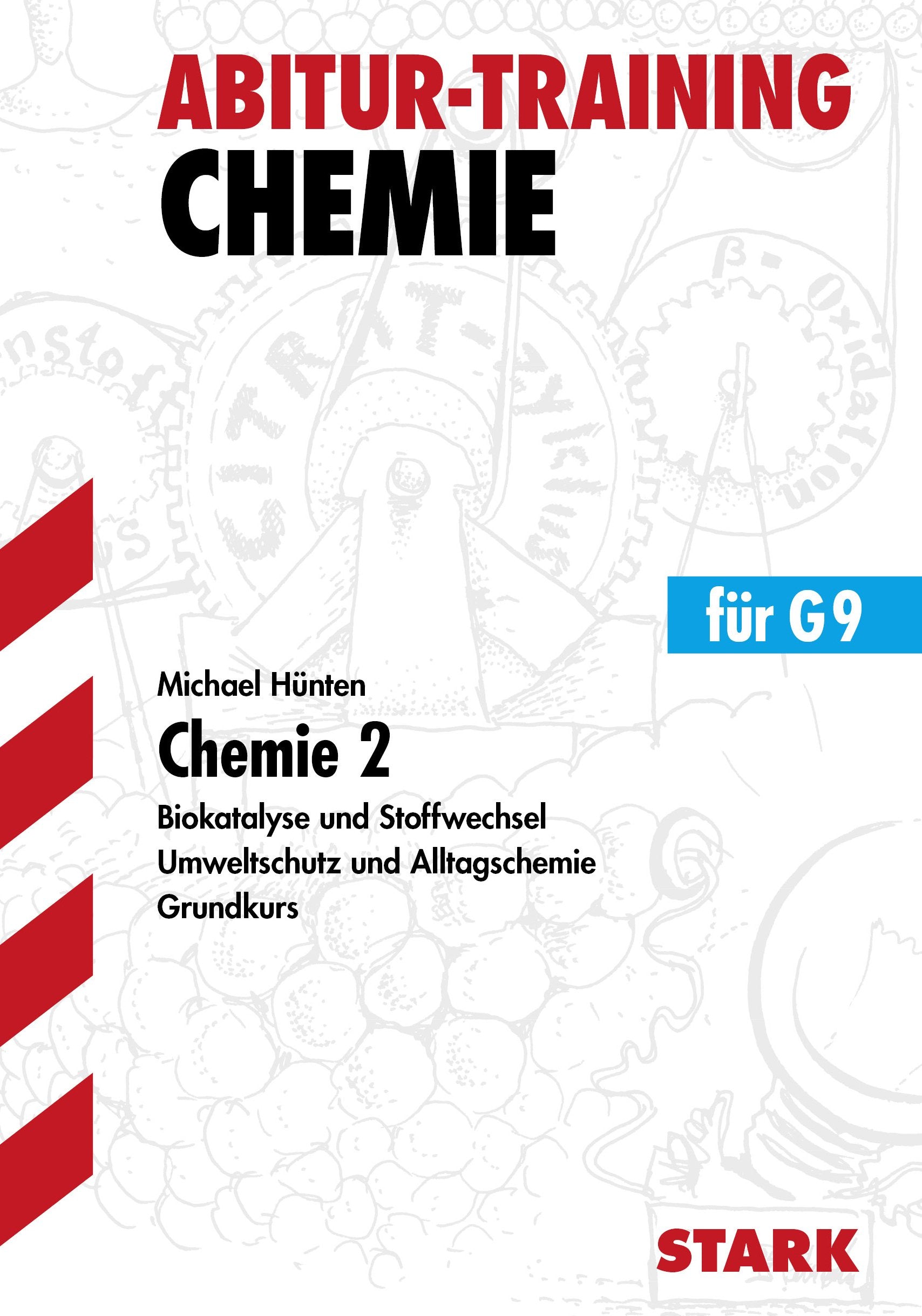 STARK Abitur-Training - Chemie 13. Klasse GK Band 2: Biokatalyse und Stoffwechsel, Umweltschutz und Alltagschemie Study Guides