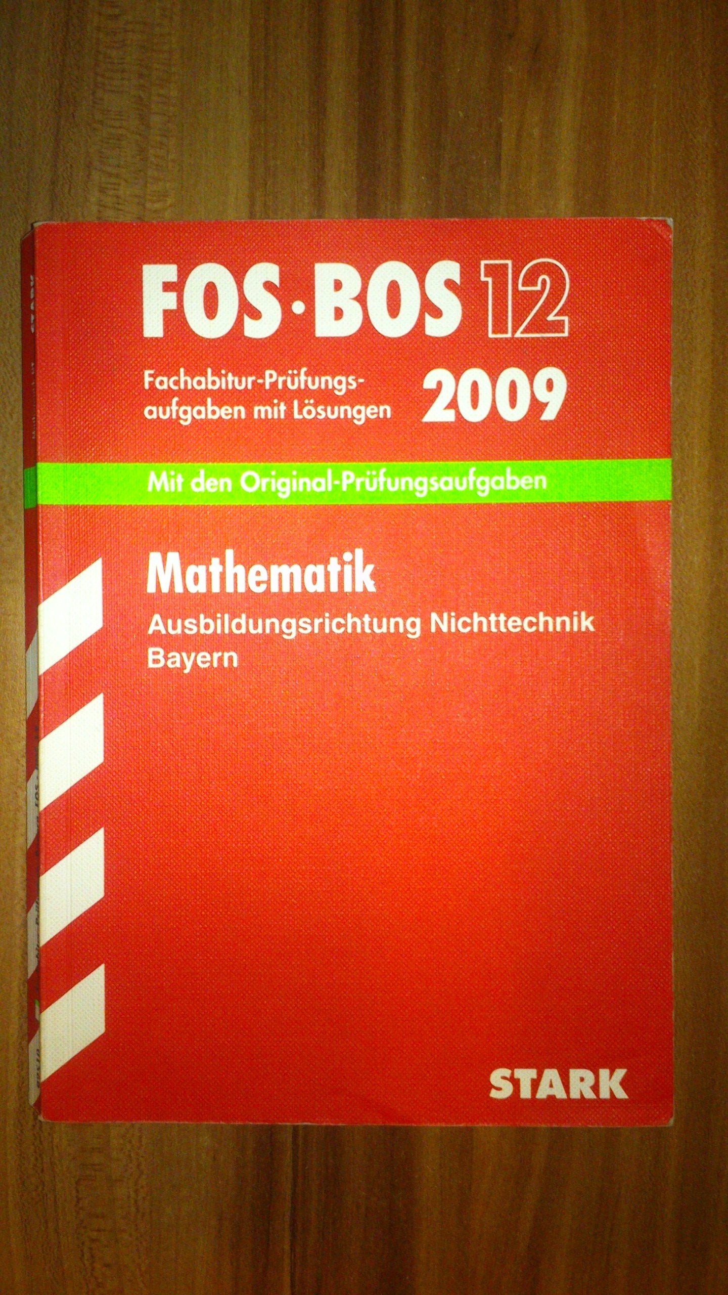 Abschluss-Prüfungsaufgaben Fachoberschule /Berufsoberschule Bayern / Fachabitur Mathematik FOS/BOS 12 / 2012 mit CD-ROM: Ausbildungsrichtung ... Jahrgänge 2005-2011 mit Lösungen. Study Guides