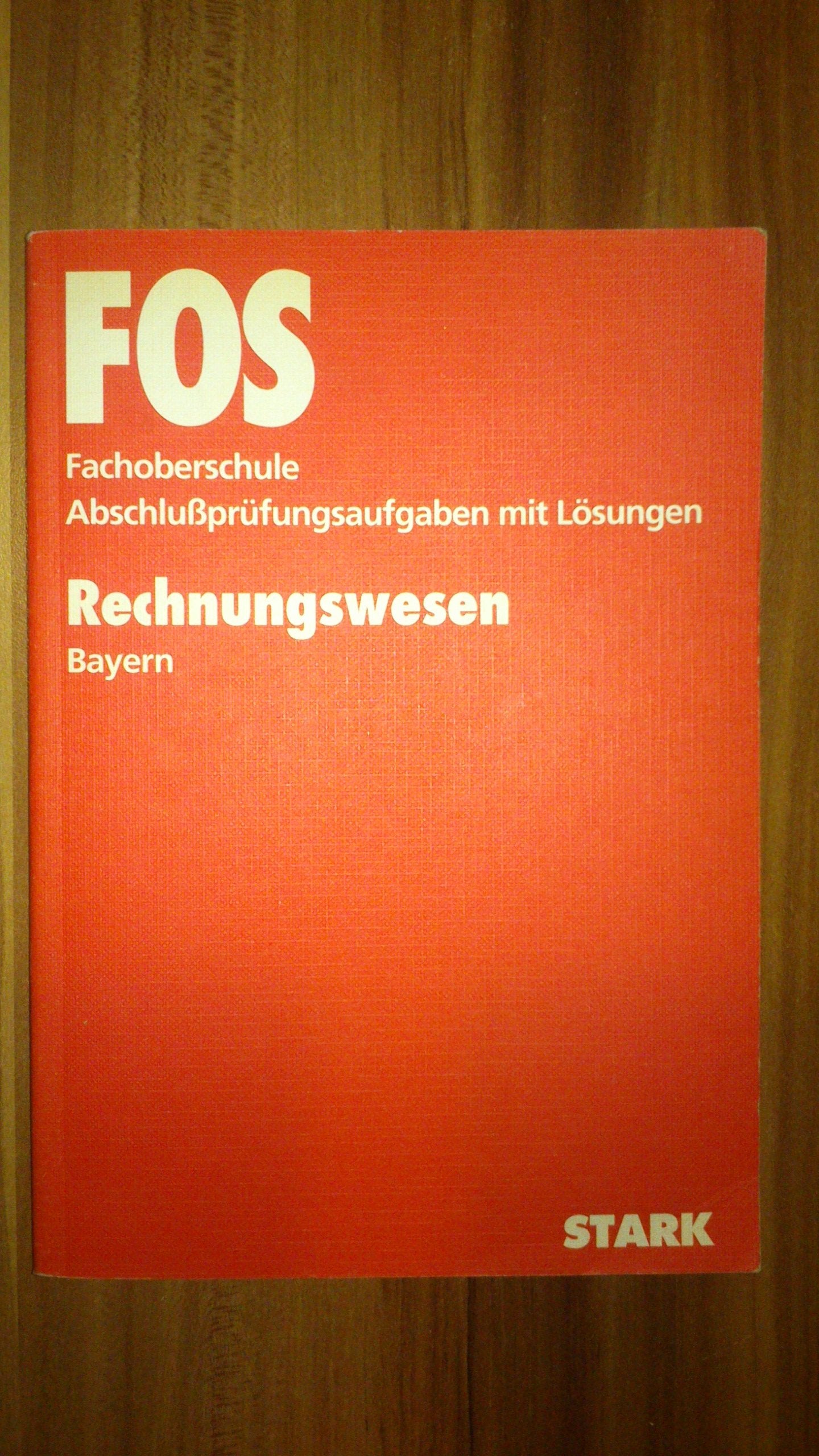 Abschluss-Prüfungsaufgaben FOS/BOS Bayern; Betriebswirtschaftslehre mit Rechnungswesen 12.Kl. 2012 Fachabitur-Prüfungsaufgaben mit Lösungen Study Guides