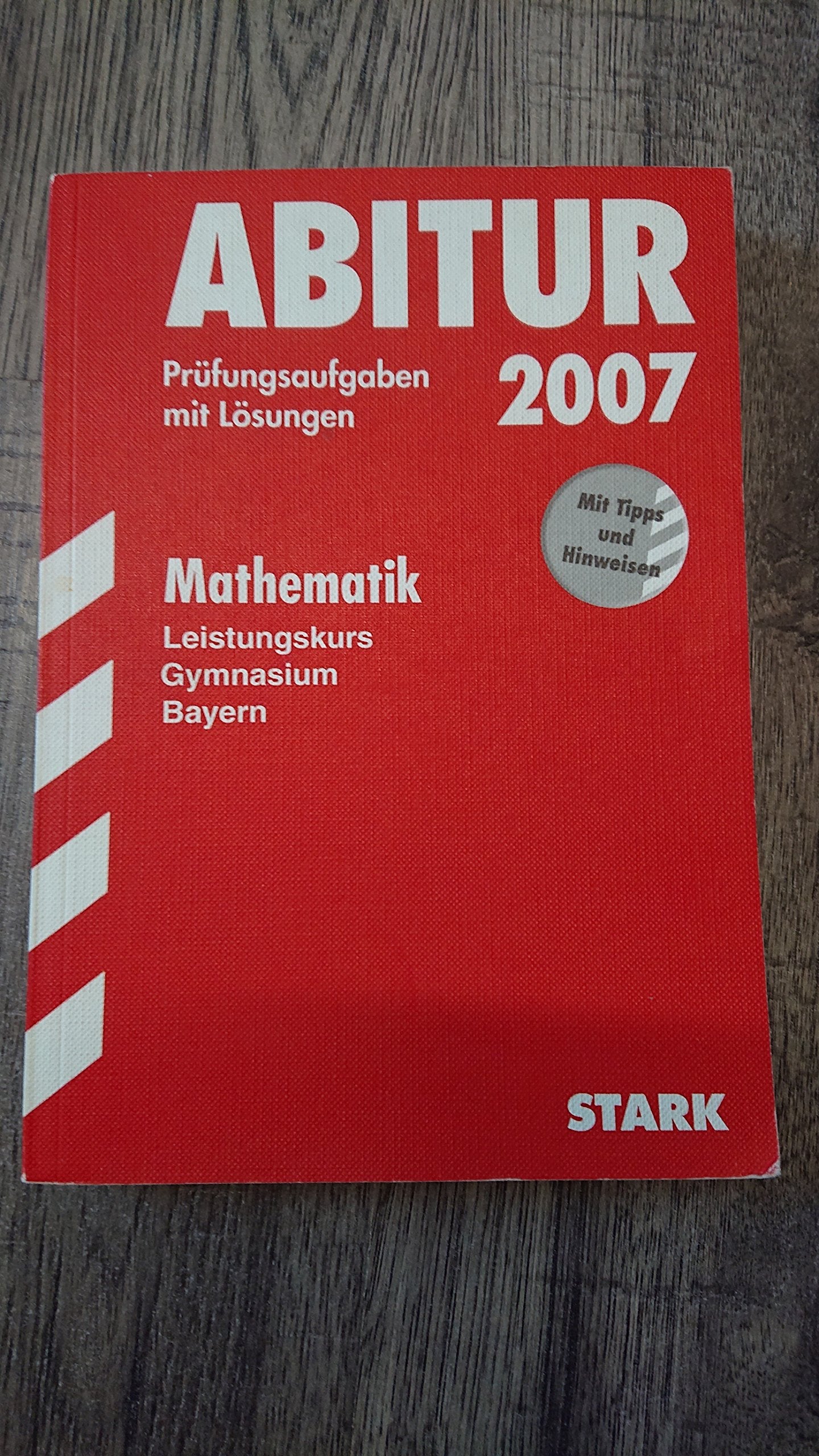 STARK Abiturprüfung Bayern - Mathematik LK: 2004-2011 Study Guides