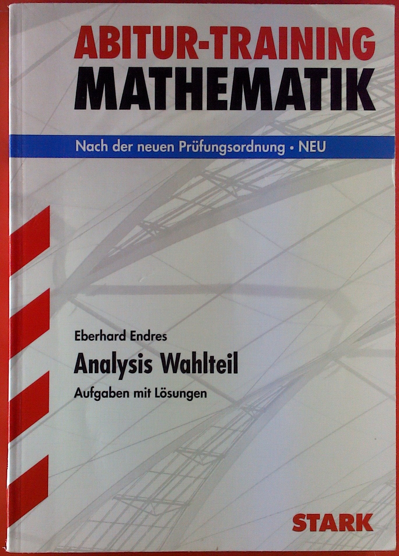 STARK Abitur-Training - Mathematik Baden-Württemberg 2011 Analysis Pflichtteil: Aufgaben mit Lösungen Study Guides