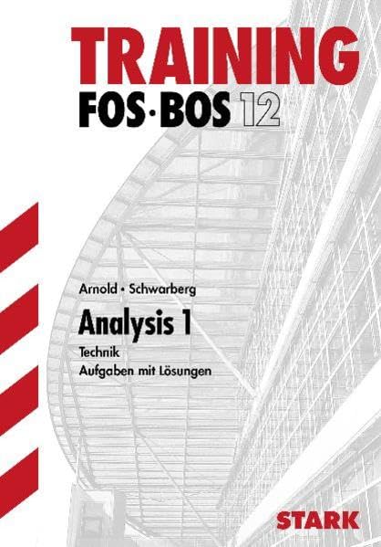STARK Abitur-Training FOS/BOS - Mathematik Analysis 1, Technik: Aufgaben mit Lösungen (STARK-Verlag - Training) Study Guides