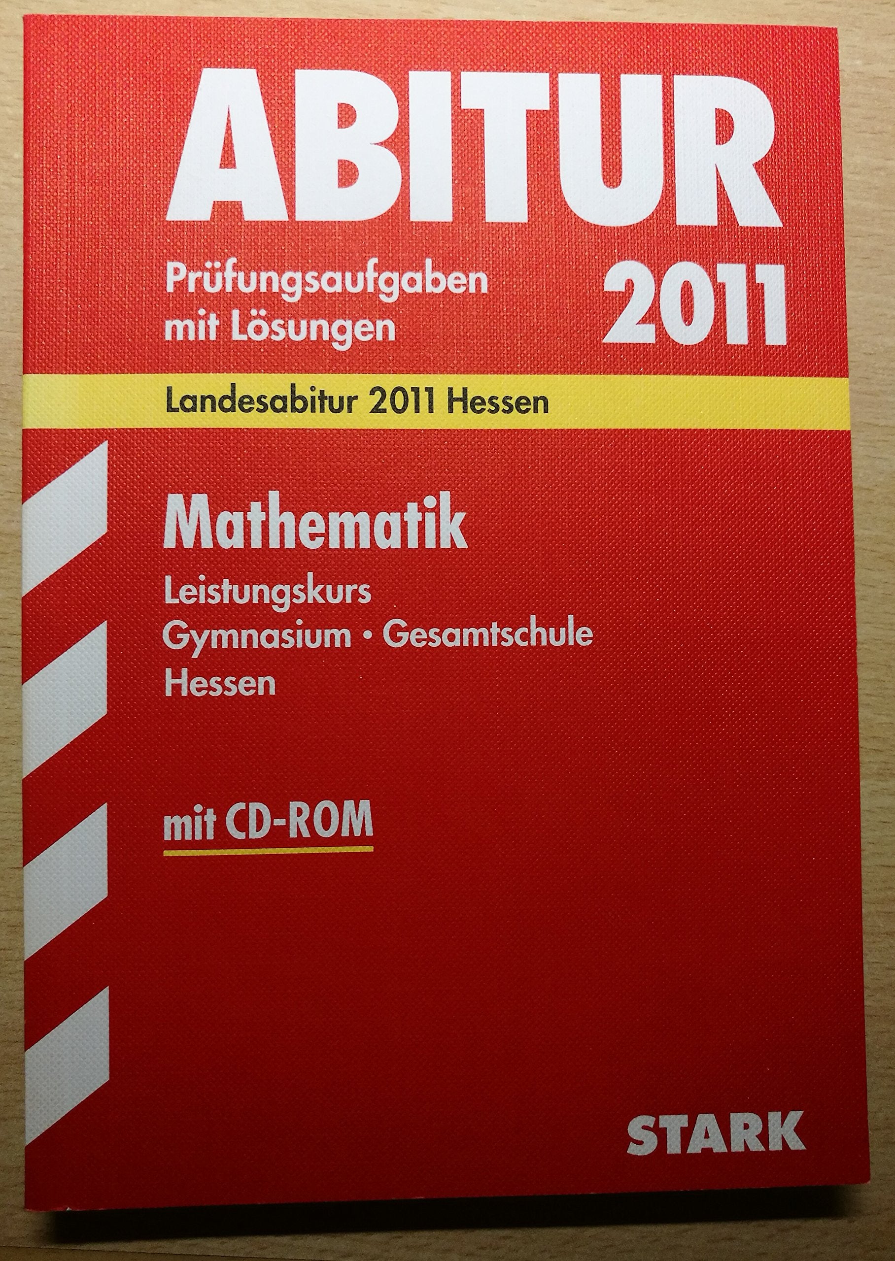 Abitur-Prüfungsaufgaben Hessen; Mathematik Leistungskurs mit CD-ROM; Landesabitur 2012 Hessen. Prüfungsaufgaben 2007-2011 mit Lösungen Study Guides