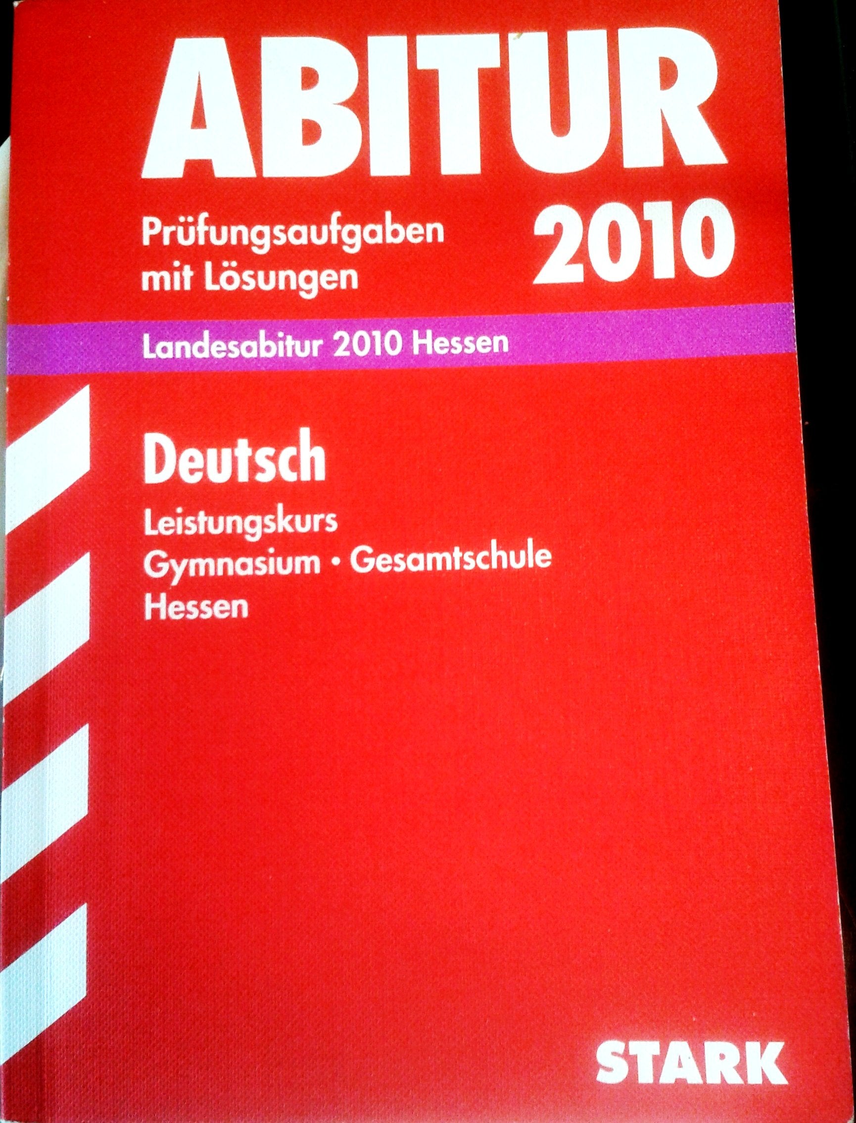 Abitur-Prüfungsaufgaben Gymnasium/Gesamtschule Hessen; Deutsch Leistungskurs; Landesabitur 2012 Hessen, Prüfungsaufgaben 2008 - 2011 mit Lösungen Study Guides