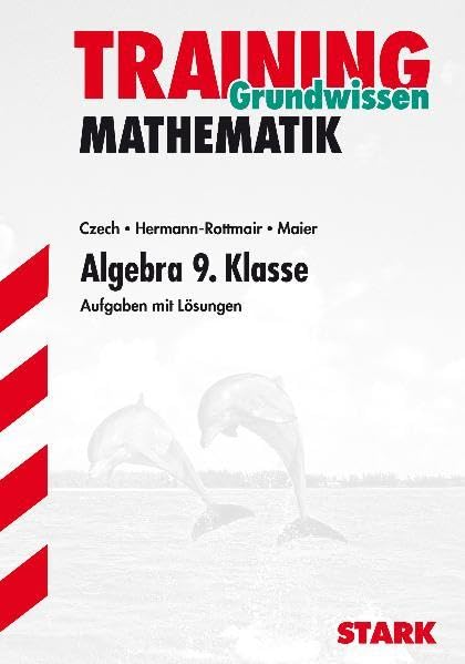 STARK Training Gymnasium - Mathematik Algebra 9. Kl.: Aufgaben mit Lösungen (STARK-Verlag - Training) Study Guides