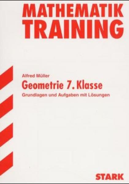STARK Training Mathematik - Geometrie 7. Klasse: Grundlagen und Aufgaben mit Lösungen (STARK-Verlag - Training) Study Guides