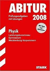 Abitur 2008 - Physik LK - Mecklenburg-Vorpommern. Prüfungsaufgaben mit Lösungen (Lernmaterialien) Study Guides