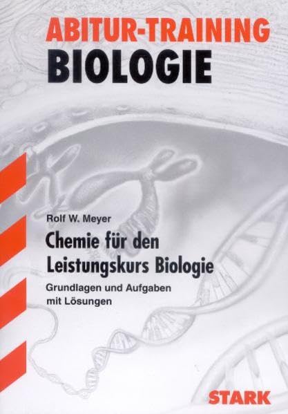 STARK Abitur-Training - Biologie Chemie für den LK Biologie: Grundlagen und Aufgaben mit Lösungen Study Guides