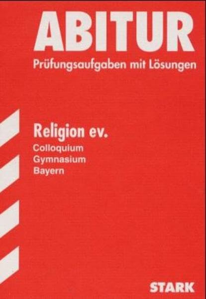 STARK Abitur-Prüfungen Religion ev. - Colloquium Gymnasium Bayern Study Guides