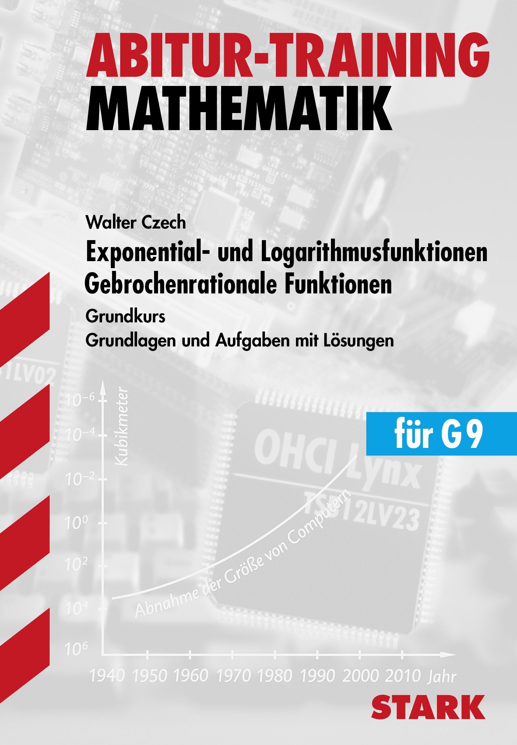 STARK Abitur-Training - Mathematik Exponent.- u. Logarith.funkt., gebrochenrat. Funkt. GK Study Guides