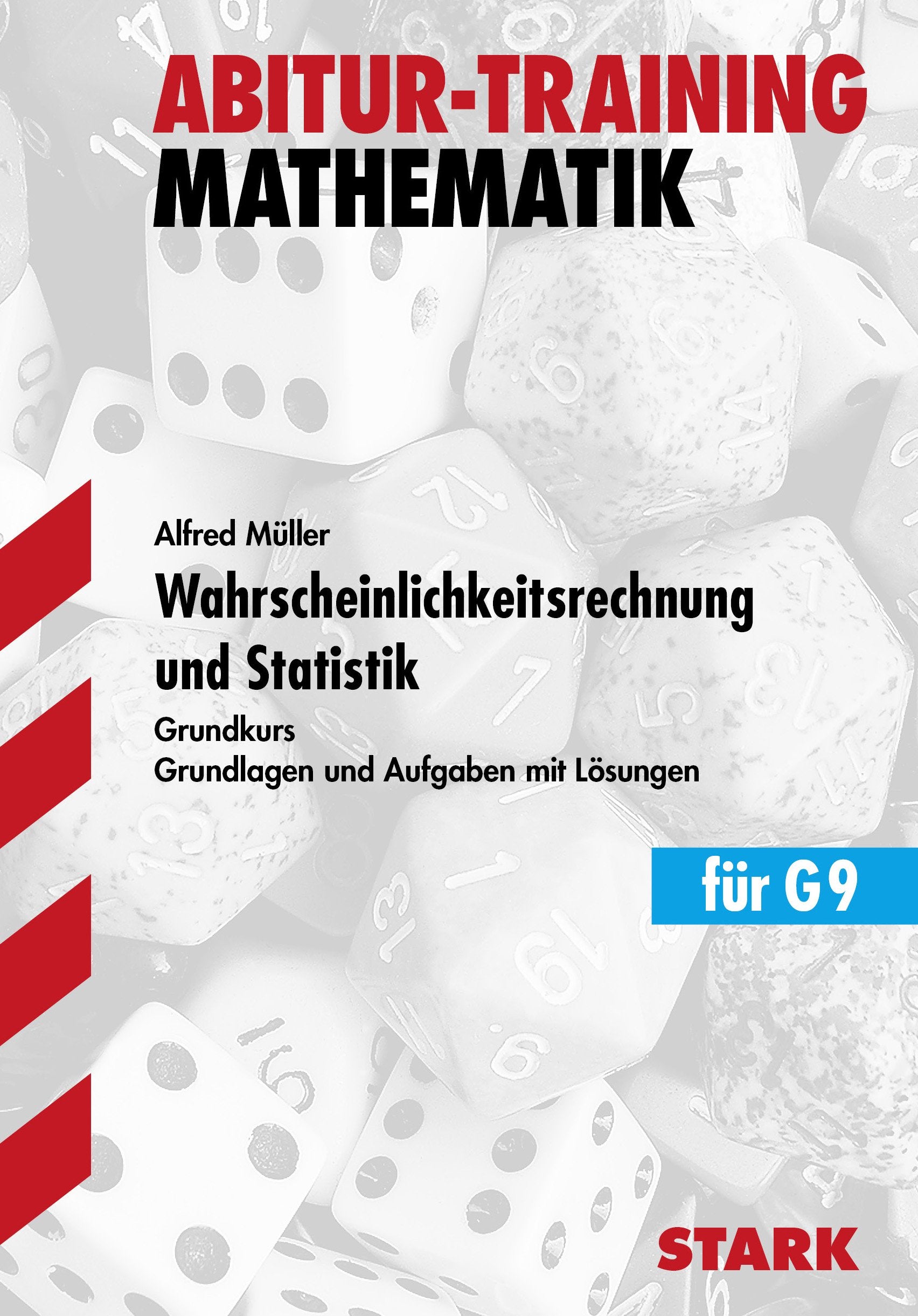 STARK Abitur-Training - Mathematik Wahrscheinlichkeitsrechnung und Statistik GK: Grundlagen und Aufgaben mit Lösungen Study Guides