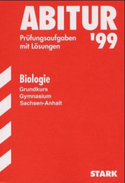 Abitur 2008 - Biologie GKN (Grundkursniveau) - Sachsen-Anhalt. Prüfungsaufgaben mit Lösungen (Lernmaterialien) Study Guides
