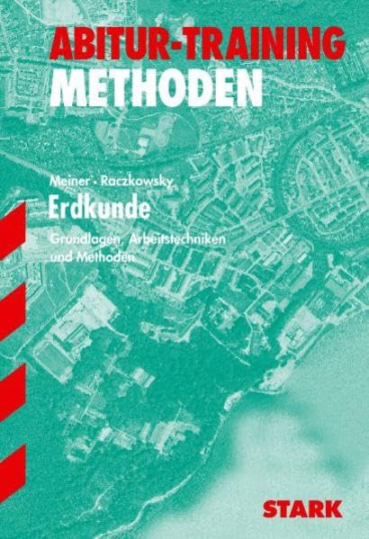 STARK Training Methoden - Erdkunde Grundlagen, Arbeitstechniken und Methoden Study Guides