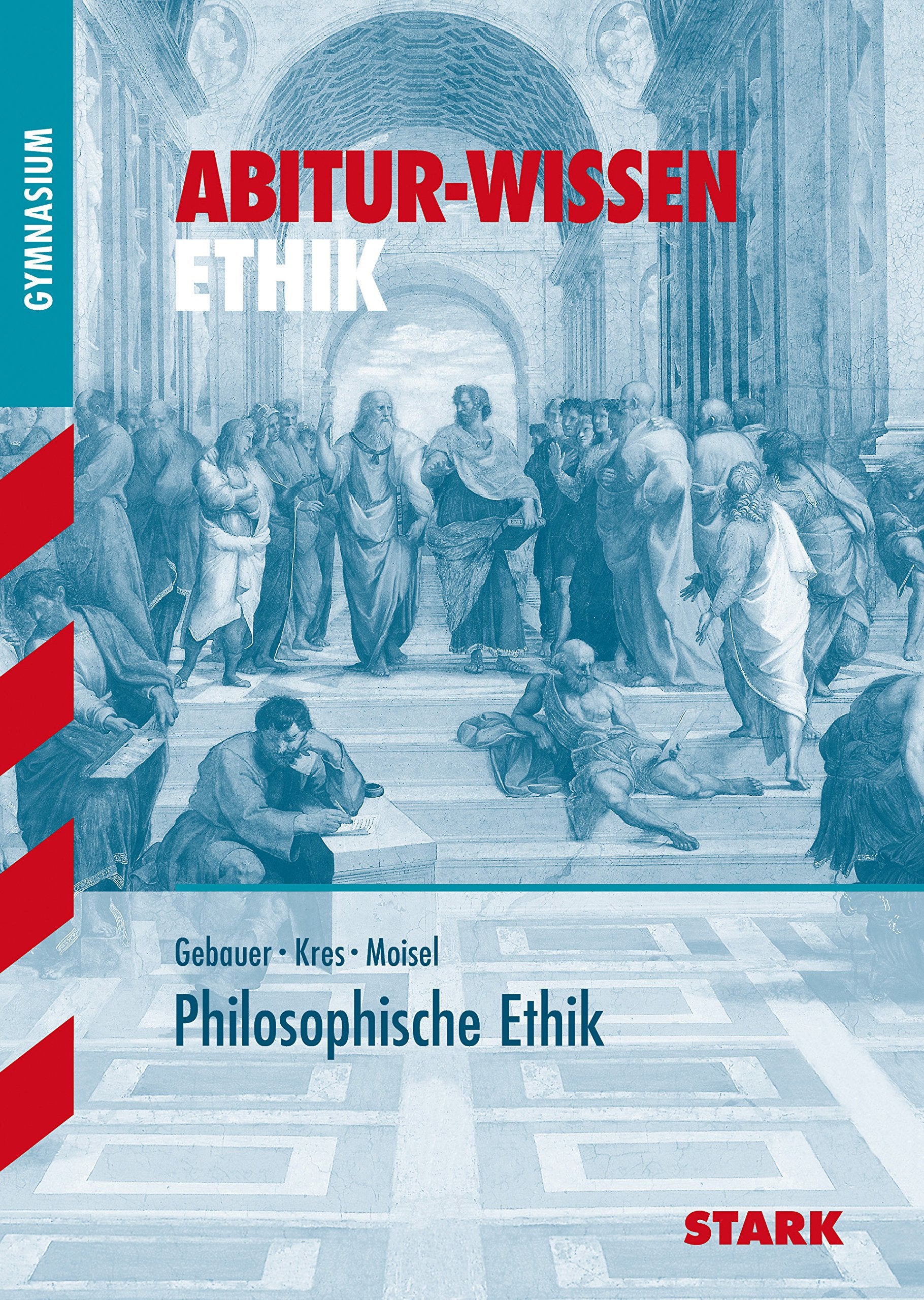 Abitur-Wissen - Ethik Philosophische Ethik Study Guides