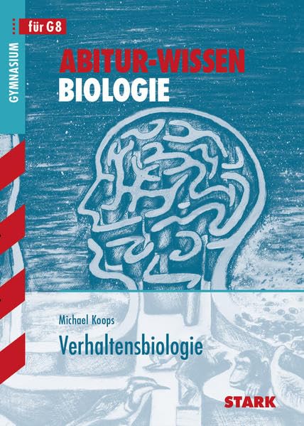 Abitur-Wissen Biologie. Verhaltensbiologie General education
