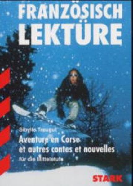 STARK Lektüre - Französisch Treugut: Aventure en Corse et autres autres contes: Für die Mittelstufe (STARK-Verlag - Lektüren) Study Guides